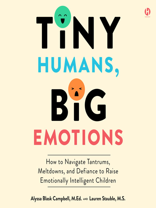 Title details for Tiny Humans, Big Emotions by Alyssa Blask Campbell - Wait list